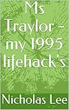 Ms Traylor - my 1995 lifehack's (English Edition)