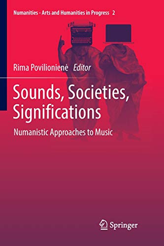 Sounds, Societies, Significations: Numanistic Approaches to Music (Numanities - Arts and Humanities in Progress)の表紙