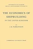 Image de The Economics of Shipbuilding in the United Kingdom