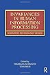 Invariances in Human Information Processing (Scientific Psychology Series)