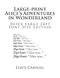Large-Print Alice's Adventures in Wonderland: Super Large 24pt Font Size Edition