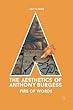 The Aesthetics of Anthony Burgess: Fire of Words