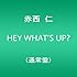 赤西仁「HEY WHAT'S UP?（通常盤）」
