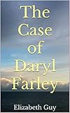 The Case of Daryl Farley (English Edition)