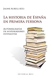 La historia de España en primera persona (Base Hispánica nº 29) (Spanish Edition)