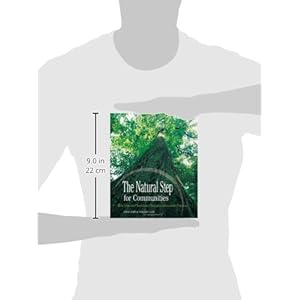 The Natural Step for Communities: How Cities and Towns Can Change to Sustainable Practices