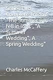 Series Two Complete Trilogy "The Summer we fell in love", "A Summer Wedding", "A Spring Wedding" (Charles McCaffery Series 2)