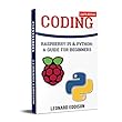 Coding: Raspberry Pi & Python: A Guide For Beginners (Second Edition) (English Edition)
