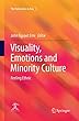 Visuality, Emotions and Minority Culture: Feeling Ethnic (The Humanities in Asia)