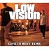 LOW VISION「LIVE IN BEST TIME」