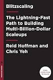 Blitzscaling: The Lightning-Fast Path to Building Billion-Dollar Companies