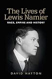 The Lives of Lewis Namier: Race, Empire and History