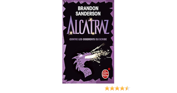 Amazon Alcatraz Contre Les Ossements Du Scribe Alcatraz Tome 2 Sanderson Brandon Education Reference