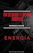 Energía. Primera Parte.: Dime qué quieres y te diré cómo conseguirlo. Magia mental para ganar dinero y otras yerbas. (Spanish Edition)