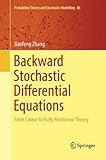 Backward Stochastic Differential Equations: From Linear to Fully Nonlinear Theory (Probability Theory and Stochastic Modelling)