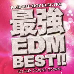 Amazon 最強edm Best Dj Mix Count Down オムニバス ダンス エレクトロニカ 音楽