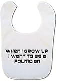 Baby Bib with When I grow up I want to be a Politician by Bibble Dribble