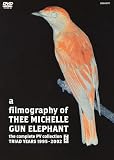 a filmography of THEE MICHELLE GUN ELEPHANT the Complete PV collection TRIAD YEARS 1995-2002 [DVD]