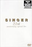 SINGER 21st anniversary special live