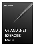 C# and .NET Exercise: Level 3 (English Edition)