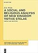 A Social and Religious Analysis of New Kingdom Votive Stelae: Display and Devotion (Zeitschrift für ägyptische Sprache und Altertumskunde – Beiheft)