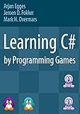 Learning C# by Programming Games 2013 Edition (English Edition)