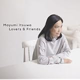 五輪真弓40周年記念ベストアルバム Lovers&Friends