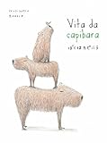ぼくはカピバラ: Vita da capibala (山烋のえほん)