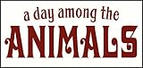 Wall Decor Plus More A Day Among The Animals Wall Vinyl Sticker Quote for Nursery or Kid's Room Deco