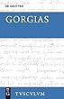 Gorgias: Die Fragmente - Platon, Gorgias (Sammlung Tusculum)