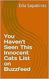 You Haven't Seen This Innocent Cats List on Buzzfeed (English Edition)