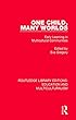 One Child, Many Worlds: Early Learning in Multicultural Communities (Routledge Library Editions: Education and Multiculturalism)