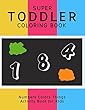 Super Toddler Coloring Book: Numbers Colors Things Activity Book for Kids