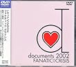 documents 2002 FANATIC◇CRISIS [DVD]