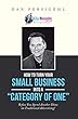 How to Turn Your Small Business into a “Category of One”: Before You Spend Another Dime on Traditional Advertising! (English Edition)