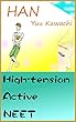 HAN - ハイテンション・アクティブ・ニート