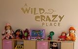 Wall Decor Plus More A Wild And Crazy Place Wall Sticker Saying for Nursery or Kid's Room Decor 44W 