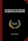 Hutchinson's Tour Through the High Peak of Derbyshire