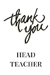 Thank You Head Teacher Journal: Thank You Head Teacher Typography Cover Notebook Journal 150 Blank 6x9 Pages