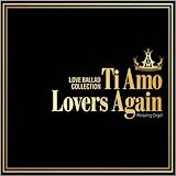 Ti Amo/Lovers Again�`���u�o���[�h�E�R���N�V�����`