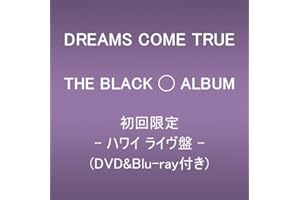 THE BLACK ◯ ALBUM (初回限定 - ハワイ ライヴ盤 –)(Blu-ray+DVD付)