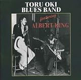 TORU OKI BLUES BAND Featuring ALUBERT KING