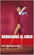 Bienvenidos al Circo (Agnese nº 1) (Spanish Edition)