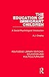 The Education of Immigrant Children: A Social-Psychological Introduction (Routledge Library Editions: Education and Multiculturalism)