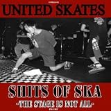 Shits of Ska-The Stage is not all-