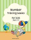 Number Tracing Books for Kids Ages 3-5: Learn Numbers 1 to 10, 2 Style!, Coloring Number, Practice for Kids, Ages 3-5, Number Writing Practice; 1-10