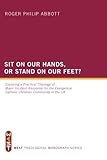 Sit on Our Hands, or Stand on Our Feet?: Exploring a Practical Theology of Major Incident Response for the Evangelical Catholic Christian Community in the UK (West Theological Monograph)