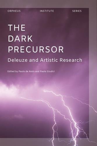 The Dark Precursor: Deleuze and Artistic Research: Sound and Writing - Image, Space, and Politics (Orpheus Institute)の表紙
