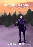 Beyond Freedom (Freedom's Fate Book 2) (English Edition)