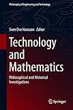 Technology and Mathematics: Philosophical and Historical Investigations (Philosophy of Engineering and Technology)